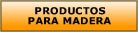 Productos para maderas